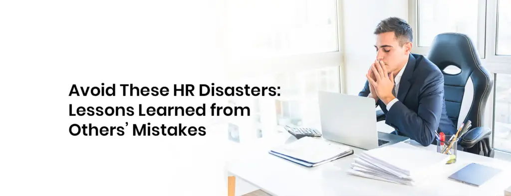 An Image shows a worried man and a title which represents: HR Disasters