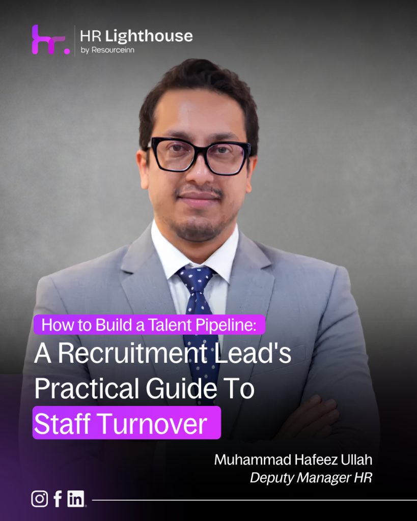 HR Lighthouse article cover "How to Build a Talent Pipeline: A Recruitment Lead's Practical Guide To Staff Turnover" featuring Muhammed Hafeez Ullah, Deputy Manager HR
