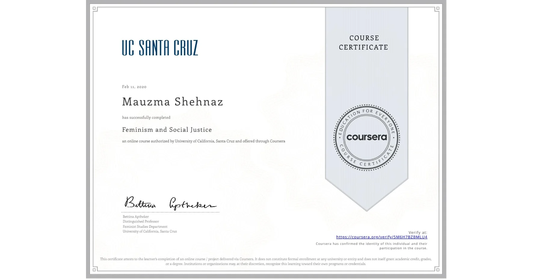 UC Santa Cruz Coursera course certificate for Mauzma Shehnaz in Feminism and Social Justice